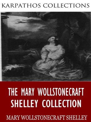 cover image of The Mary Wollstonecraft Shelley Collection